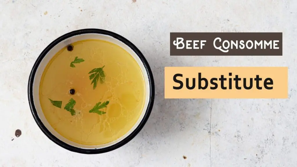 Best Beef Consomme Substitutes & Alternatives Ingredient Recipes