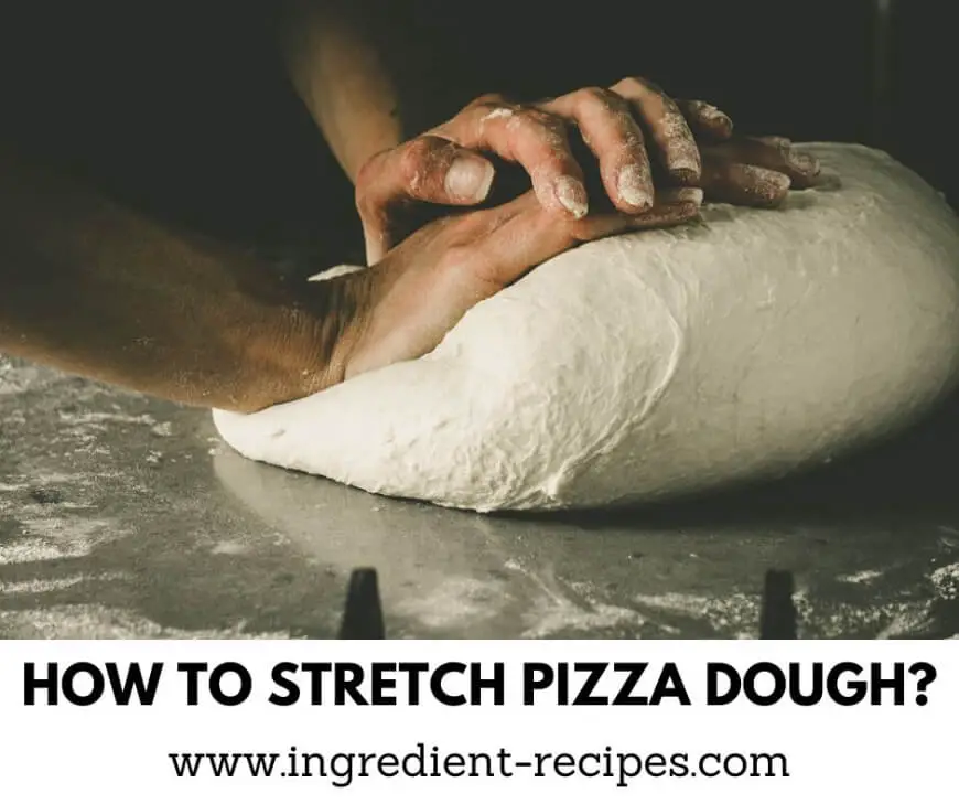 How To Stretch Pizza Dough