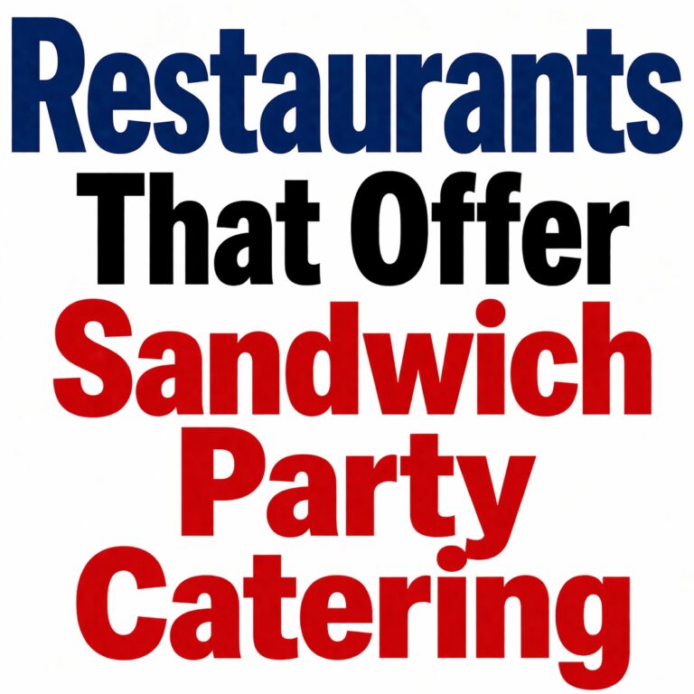 Restaurants That Offer Sandwich Catering