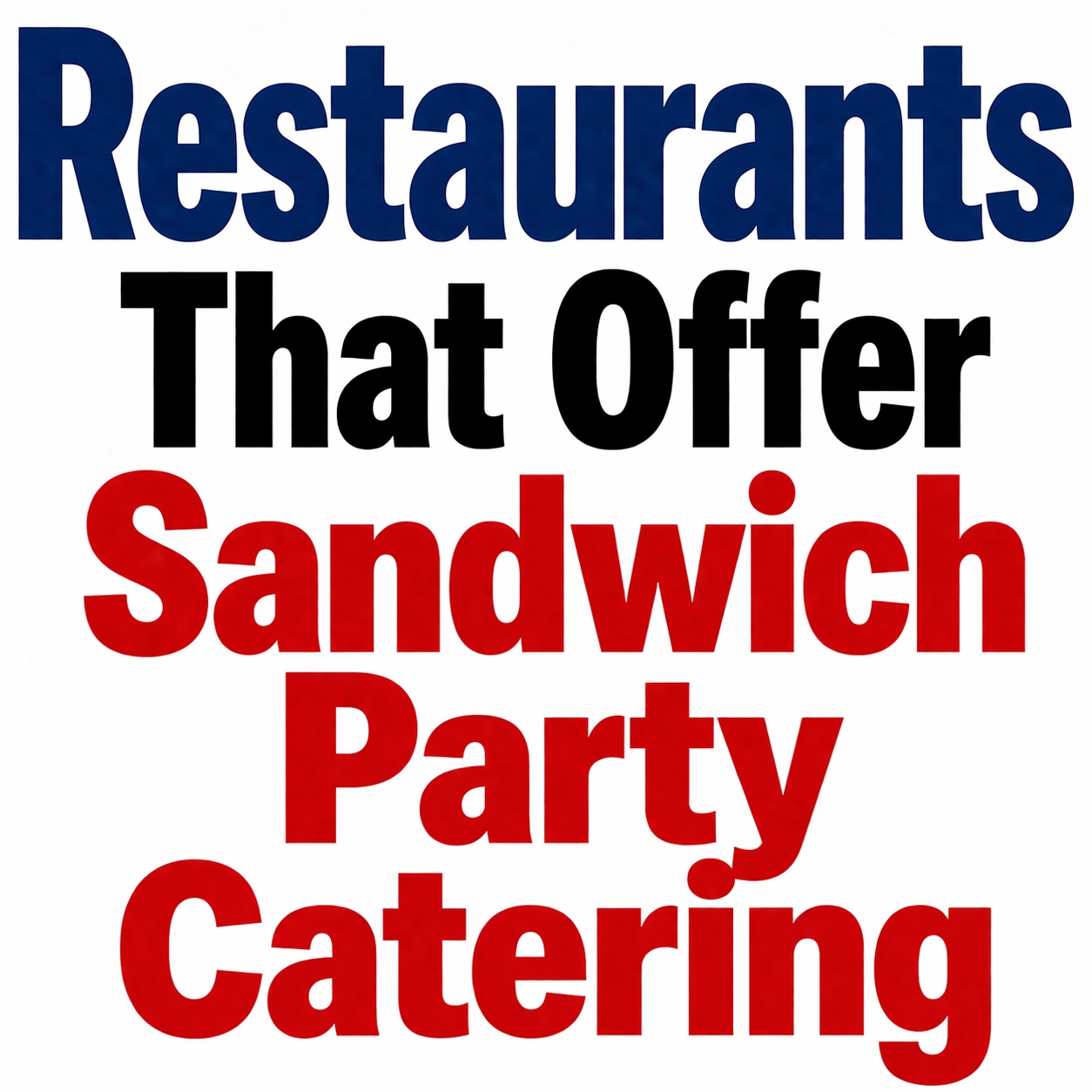 Top 10 Restaurants That Offer Sandwich Catering (2026 Guide)