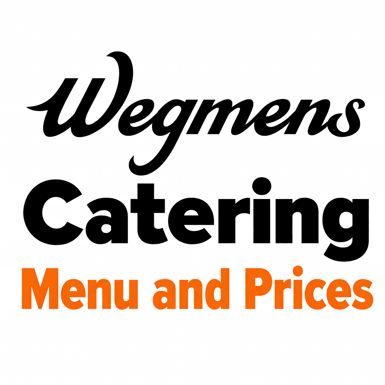 Wegmans Catering Menu, Prices and Best Picks (2026 Guide)