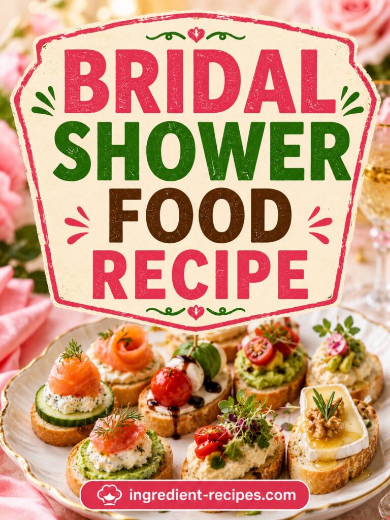 Bridal Shower Food Recipes: Elegant and Easy Menu Ideas