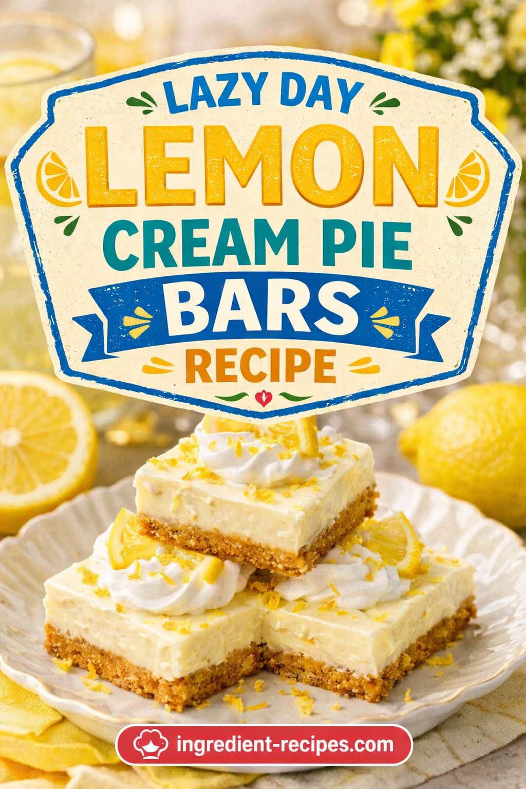 Lazy Day Lemon Cream Pie Bars Recipe: Easiest Citrus Dessert
